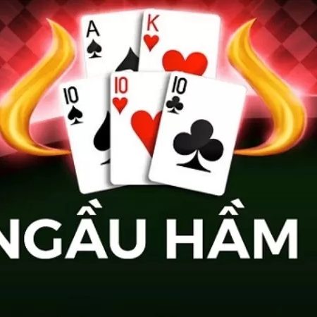 Game bài Ngầu Hầm là gì? Cách chơi Ngầu Hầm từ A-Z